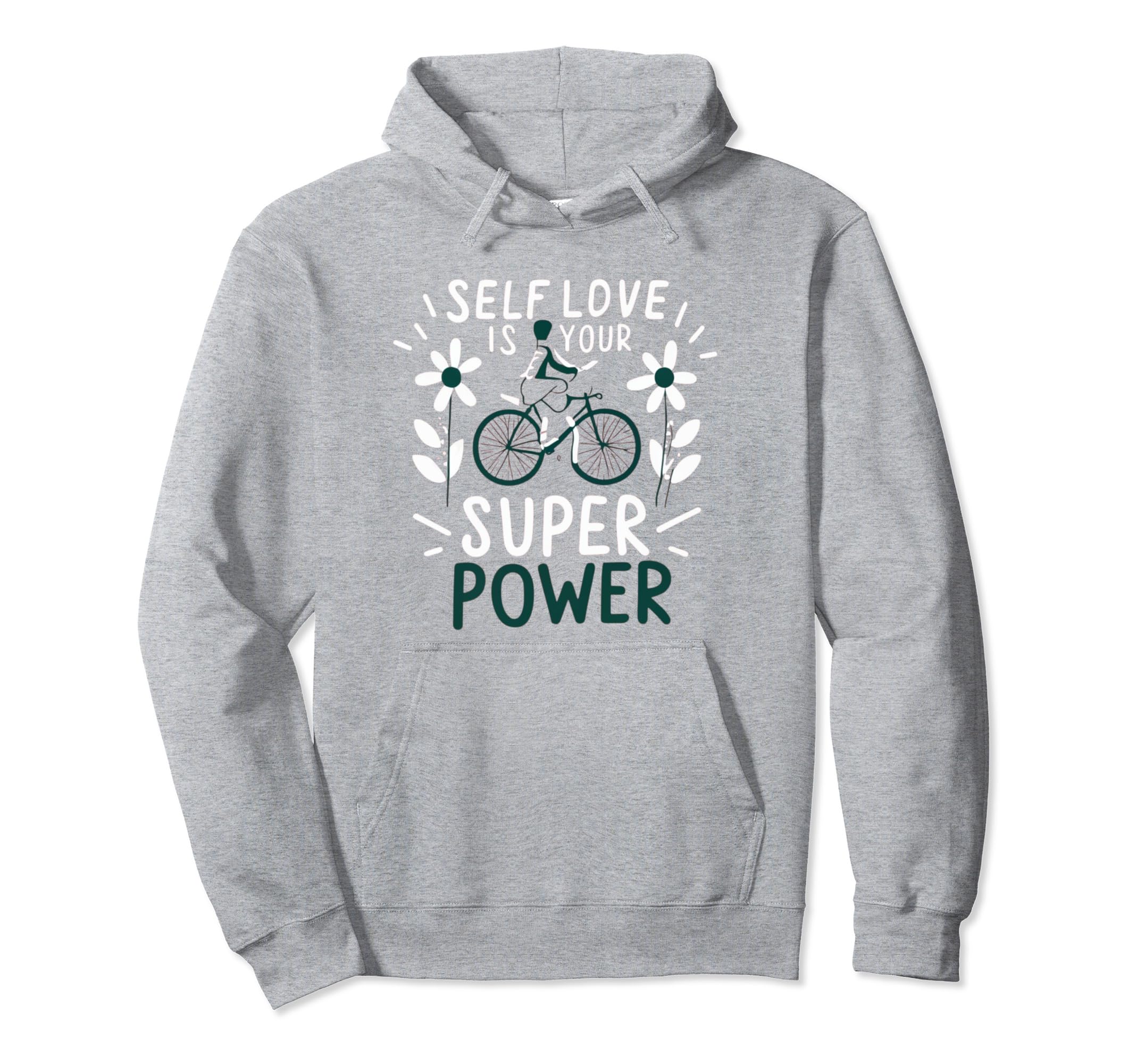 Self Love Is Your Super Power Hoodie - Streetwear Style for Adults - T-Shirt, Sweatshirt, Hoodie
