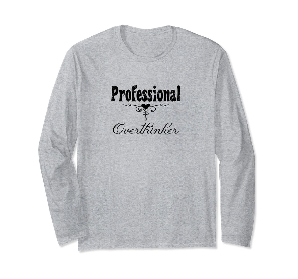 Professional Overthinker Life Modern T-Shirt - Streetwear Style Unisex - T-Shirt, Sweatshirt, Hoodie