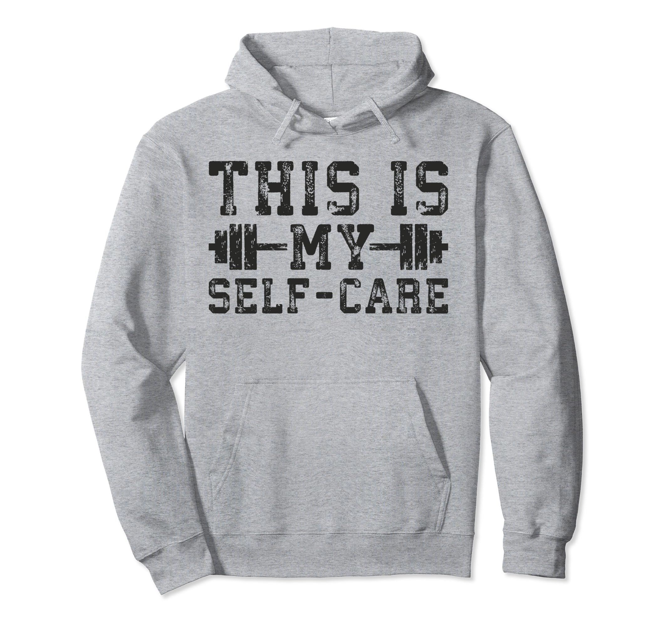 This Is My Self Care Gym Workout Fitness Hoodie - Graphic Print Men Women - T-Shirt, Sweatshirt, Hoodie