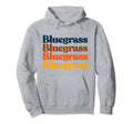70S Bluegrass Typography Vibe Hoodie - Novelty Apparel Unisex - T-Shirt, Sweatshirt, Hoodie