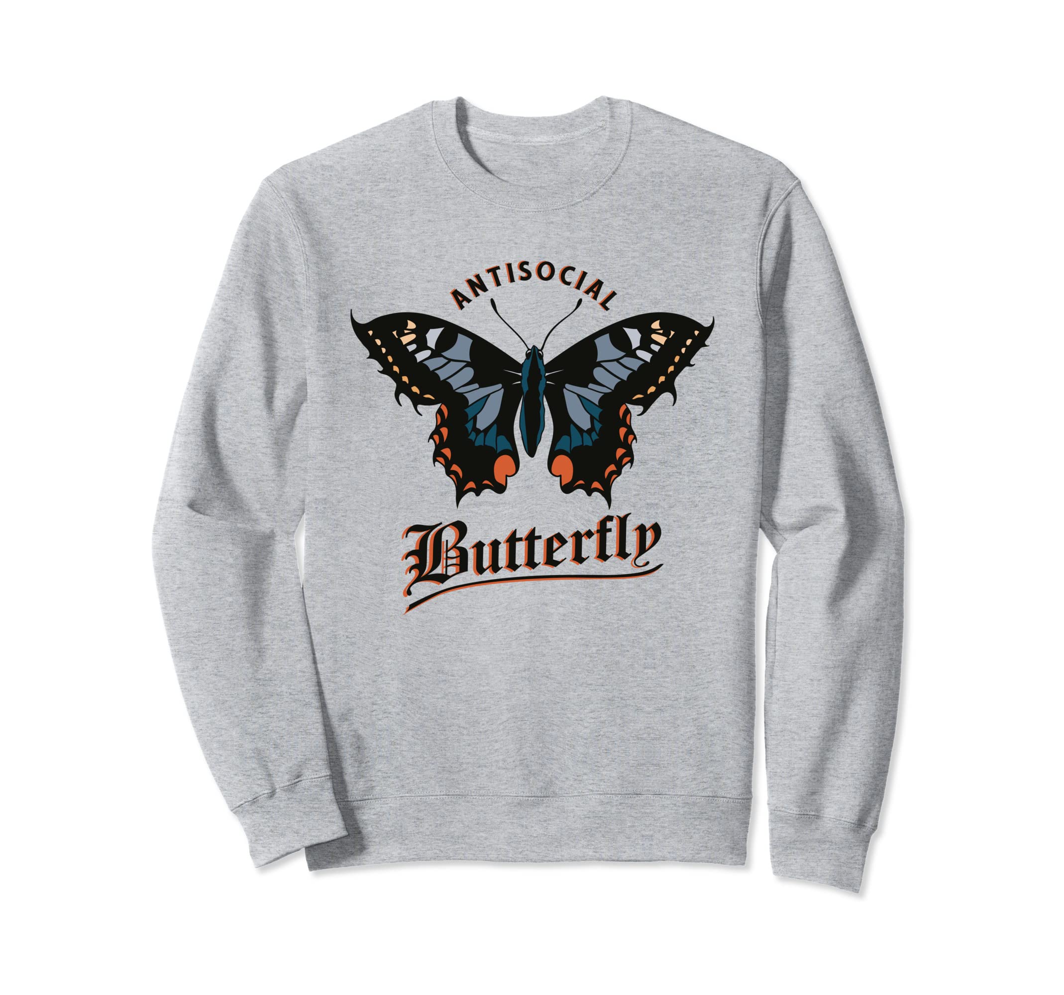 Antisocial Butterfly Sarcastic Sweatshirt - Novelty Apparel for Adults - T-Shirt, Sweatshirt, Hoodie