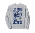 Funny Raccoon Live Laugh Lexapro Sweatshirt - Fun Novelty Design Men Women - T-Shirt, Sweatshirt, Hoodie