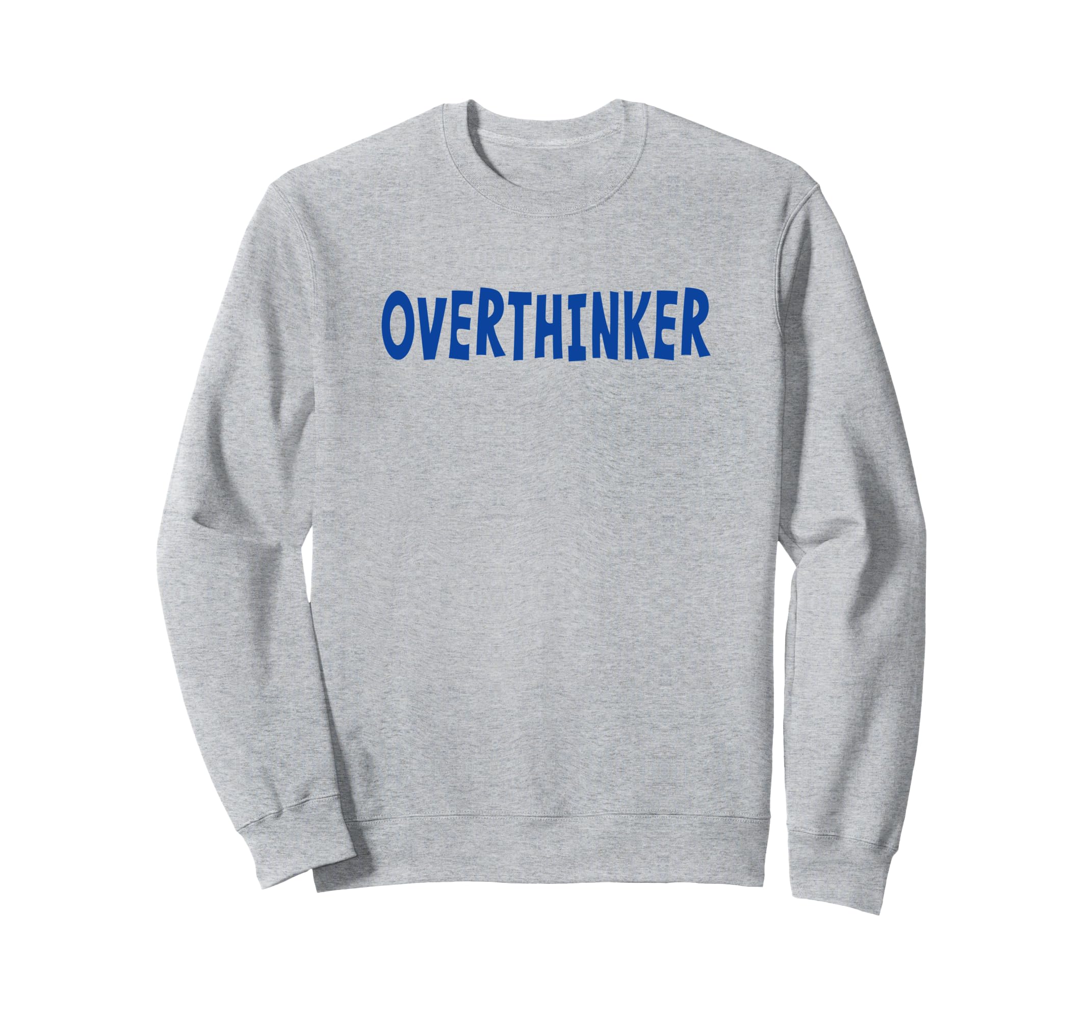 Overthinker Blue Lettering Sweatshirt - Aesthetic Graphic Men Women - T-Shirt, Sweatshirt, Hoodie