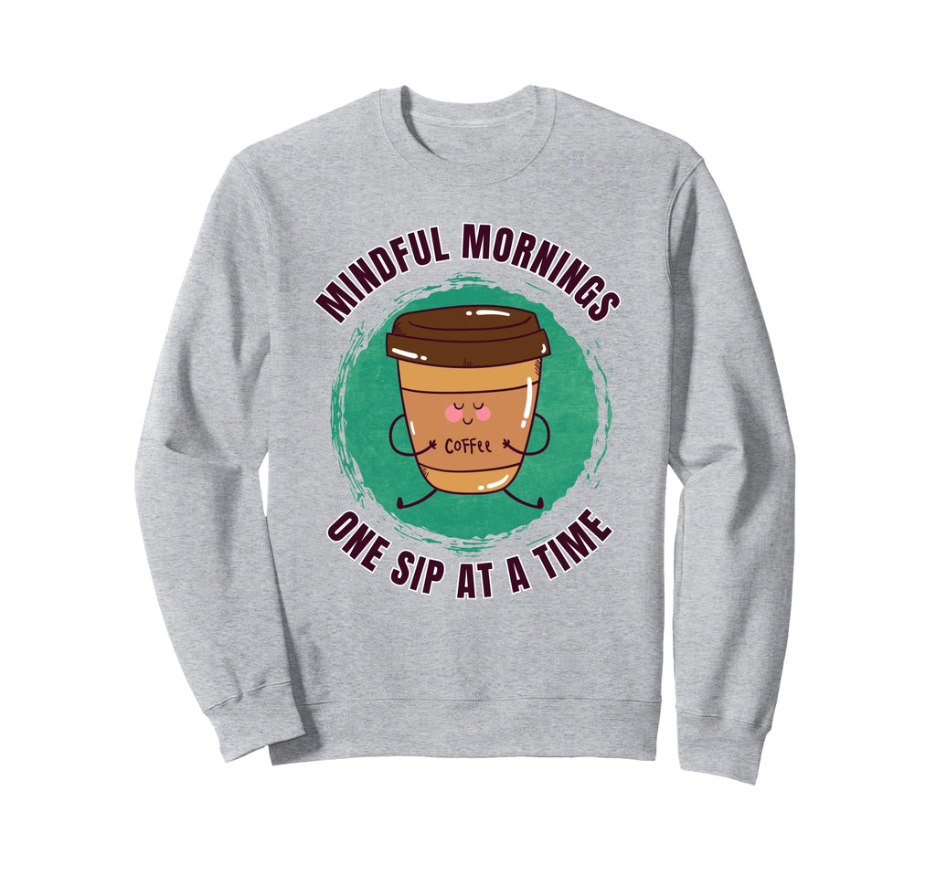 Funny Coffee Yoga Mindfulness Sweatshirt - Fun Novelty Design Unisex - T-Shirt, Sweatshirt, Hoodie