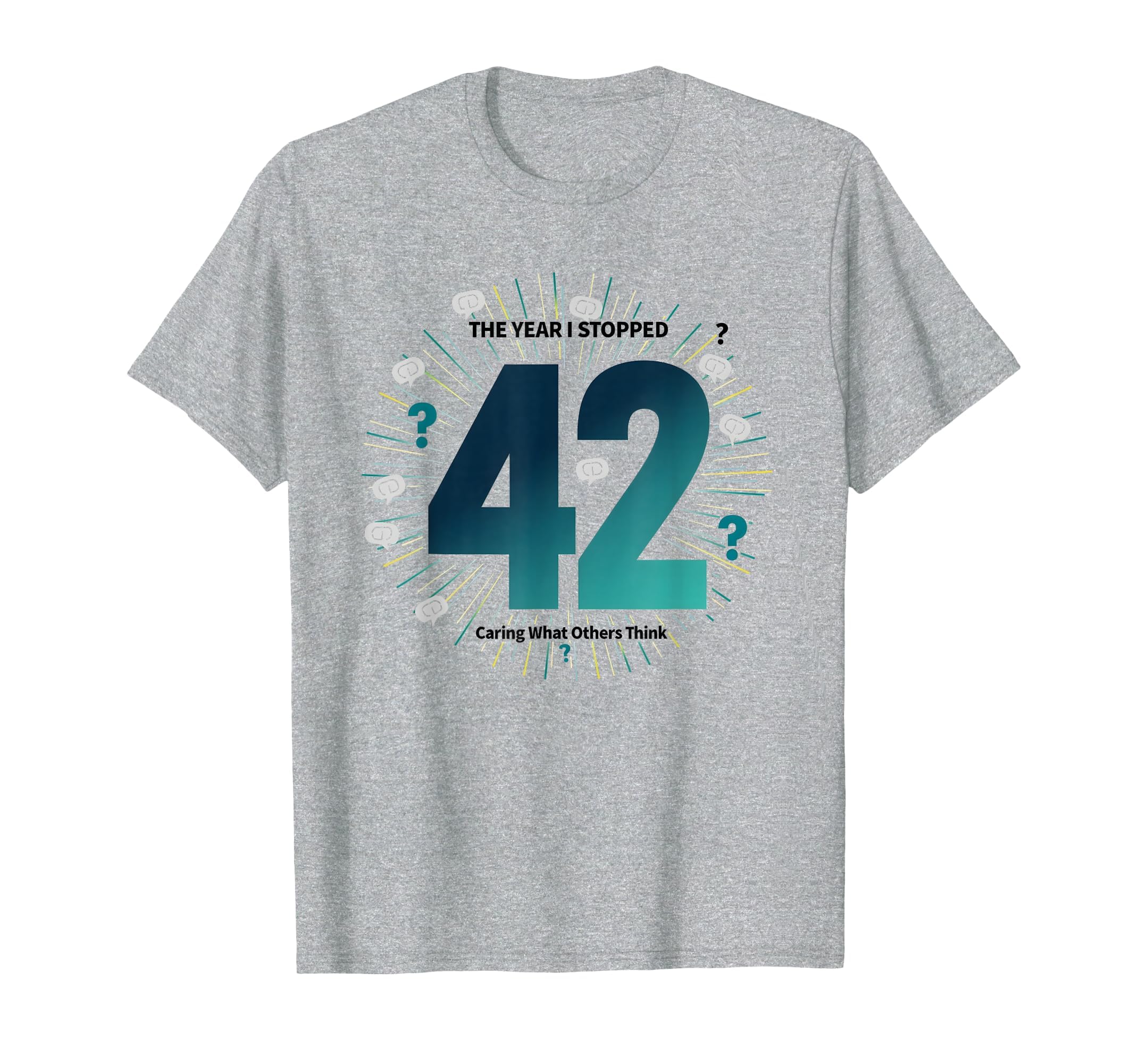 42 Stopped Caring Birthday Gift Funny T-Shirt - Novelty Apparel for Adults - T-Shirt, Sweatshirt, Hoodie