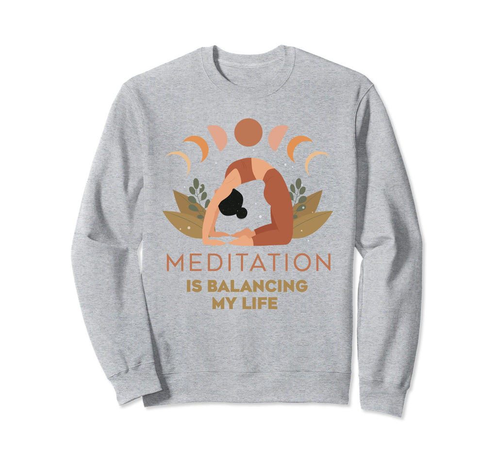Meditation Is Balancing My Life Sweatshirt - Minimalist Print Unisex - T-Shirt, Sweatshirt, Hoodie