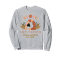 Meditation Is Balancing My Life Sweatshirt - Minimalist Print Unisex - T-Shirt, Sweatshirt, Hoodie