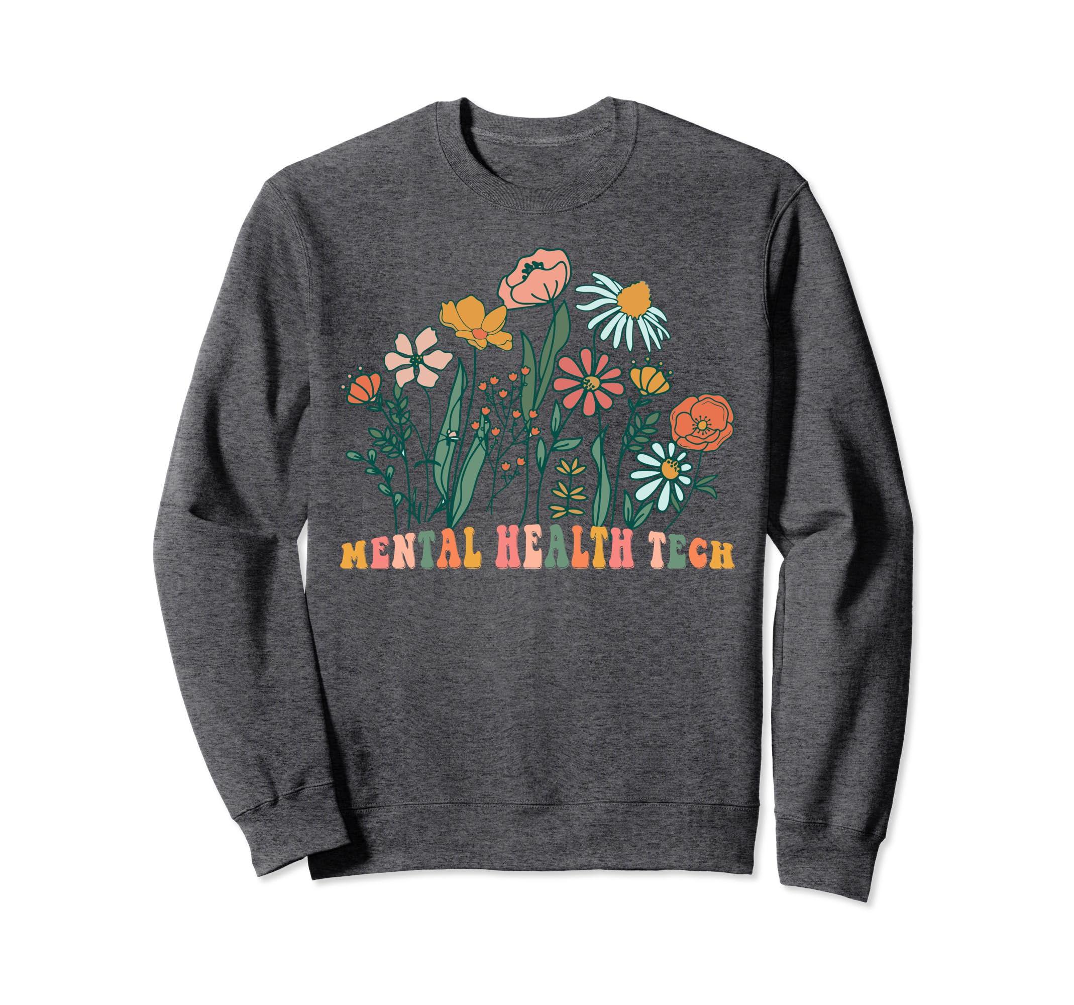 Groovy Wildflower Mental Health Tech Sweatshirt - Minimalist Print Unisex - T-Shirt, Sweatshirt, Hoodie