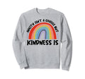 Anxiety Kindness Is Depression Sweatshirt - Streetwear Style for Adults - T-Shirt, Sweatshirt, Hoodie