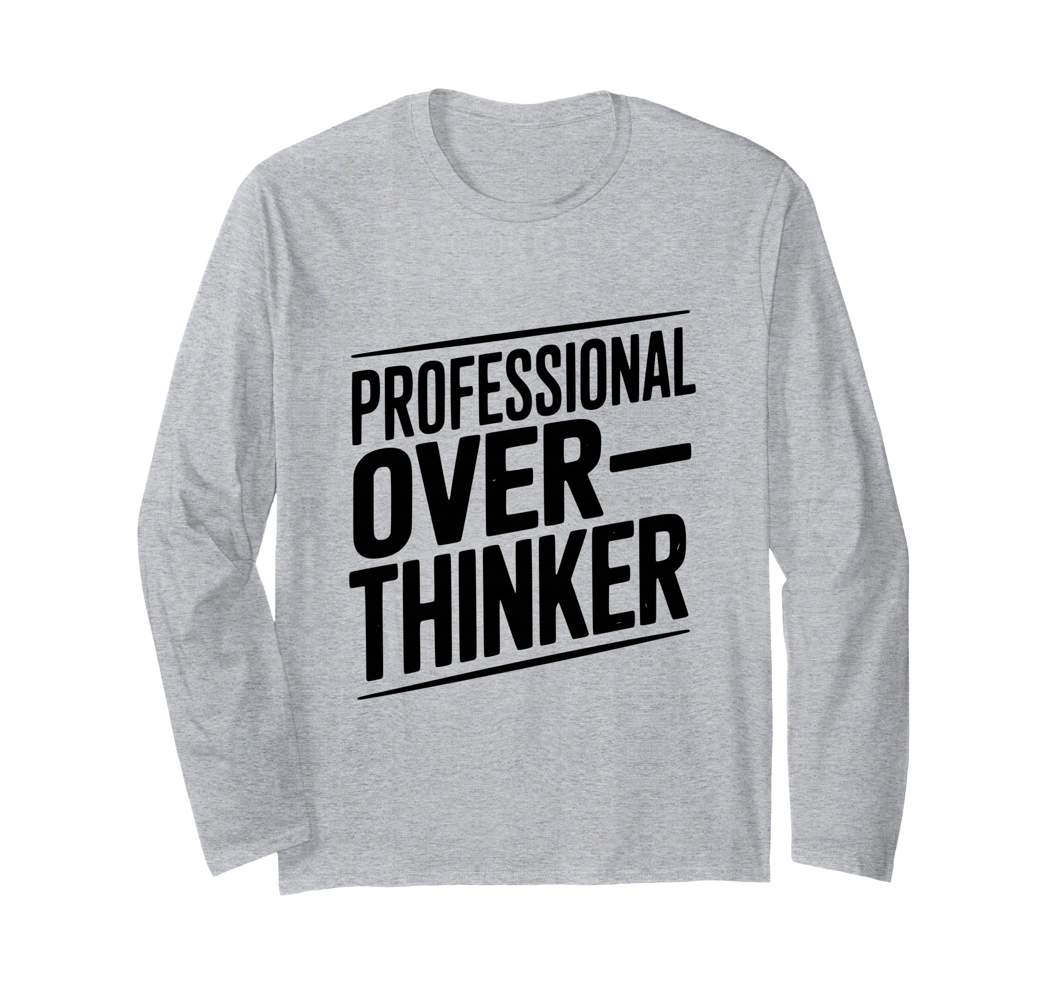 Professional Overthinker Funny Anxiety T-Shirt - Streetwear Style Men Women - T-Shirt, Sweatshirt, Hoodie