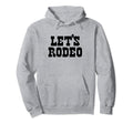 Lets Rodeo Minimalist Funny Country Hoodie - Unique Graphic for Adults - T-Shirt, Sweatshirt, Hoodie