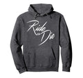 Ride Or Die Motorcycle Bike Lover Biker Fan Hoodie - Graphic Print Unisex - T-Shirt, Sweatshirt, Hoodie