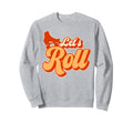 Roller Skating Skate 1970S Lets Roll Sweatshirt - Novelty Apparel Men Women - T-Shirt, Sweatshirt, Hoodie
