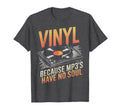 Mp3S No Soul Vinyl Collecting Music Dj T-Shirt - Novelty Apparel Unisex - T-Shirt, Sweatshirt, Hoodie