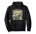 Country Roads Take Me Home Cowboy Hoodie - Fun Novelty Design Men Women - T-Shirt, Sweatshirt, Hoodie