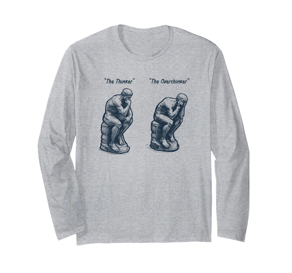 Thinker Statue Overthinker Rodin T-Shirt - Novelty Apparel Men Women - T-Shirt, Sweatshirt, Hoodie