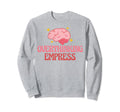 Overthinking Empress Depression Sweatshirt - Unique Graphic for Adults - T-Shirt, Sweatshirt, Hoodie