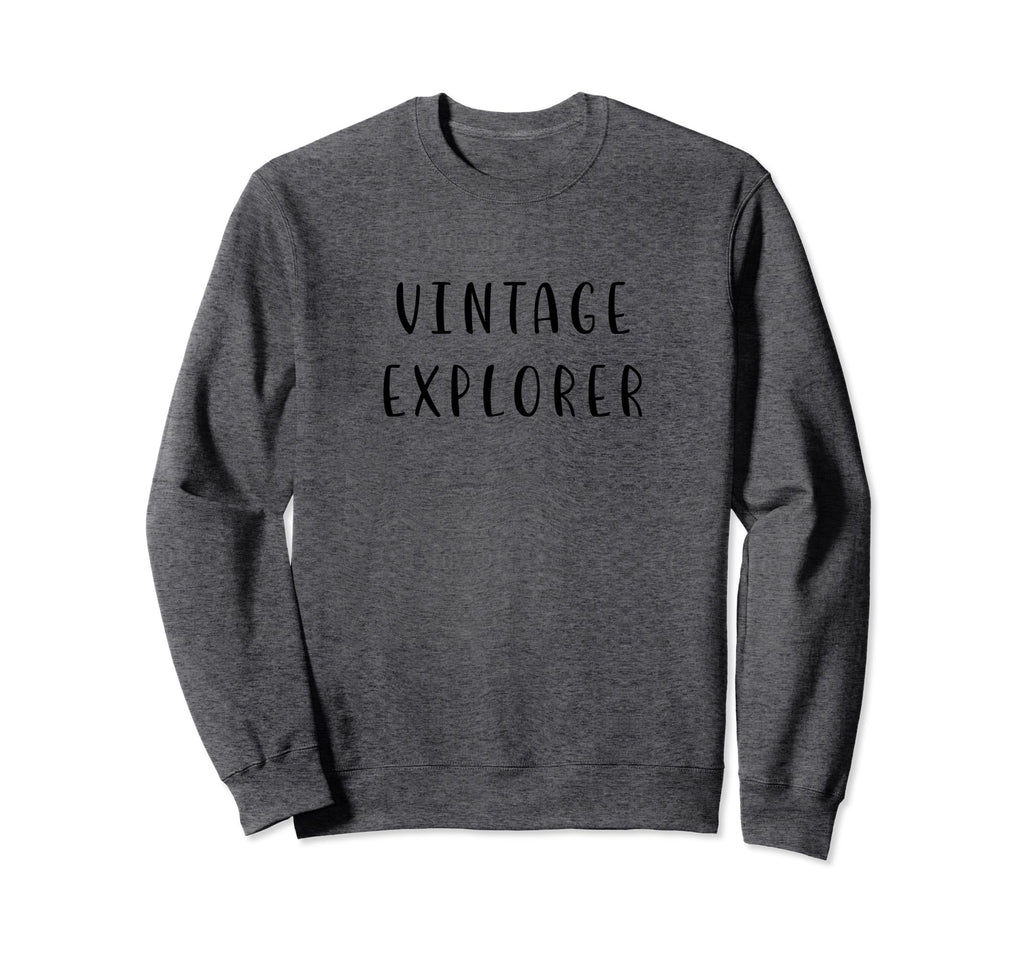 Explorer Funny Nostalgic Statement Sweatshirt - Aesthetic Graphic Unisex - T-Shirt, Sweatshirt, Hoodie