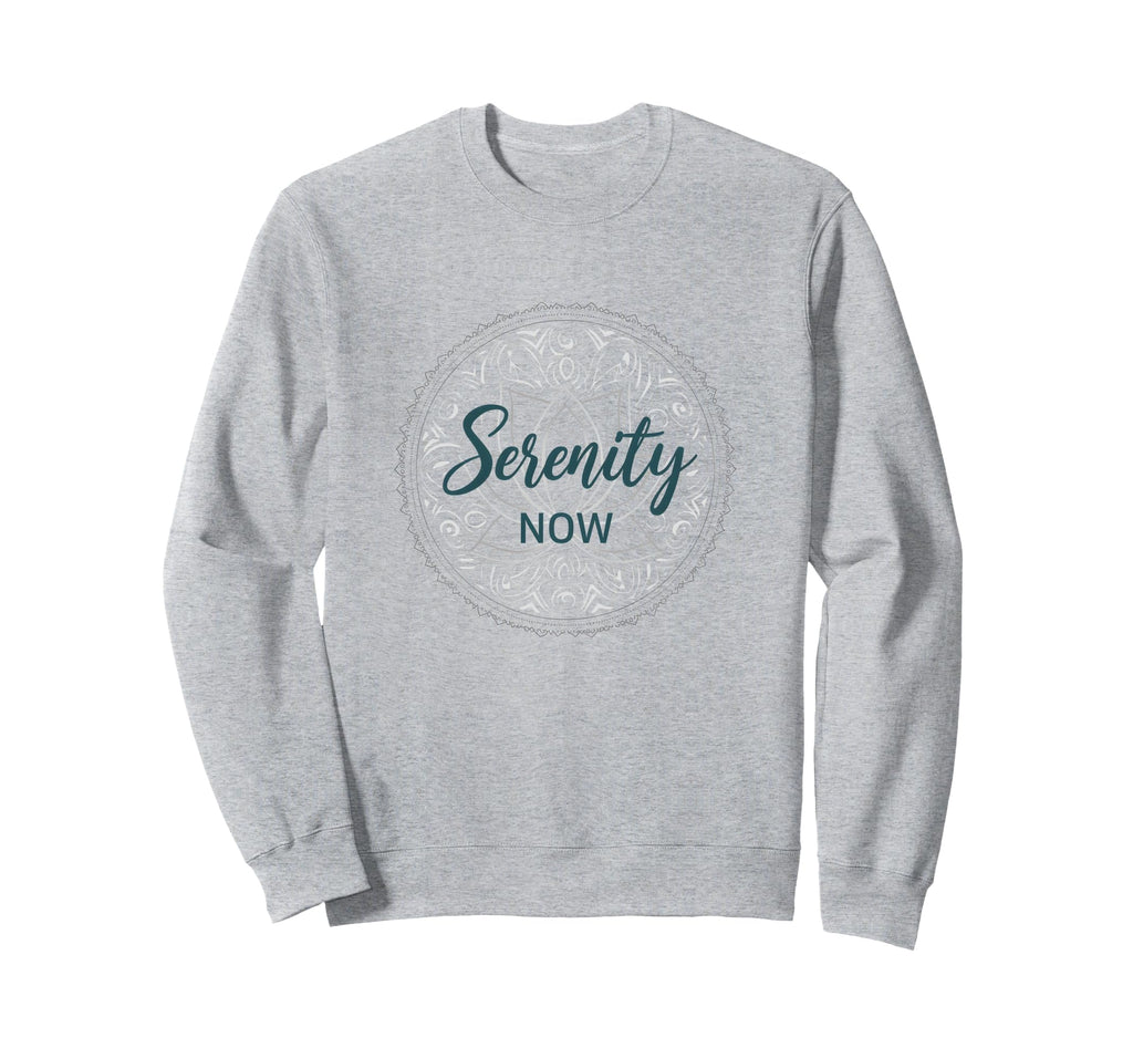 Serenity Now Zen Lotus Mandala Sweatshirt - Novelty Apparel Men Women - T-Shirt, Sweatshirt, Hoodie