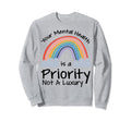 Mental Health Priority Depression Sweatshirt - Trendy Graphic Unisex - T-Shirt, Sweatshirt, Hoodie