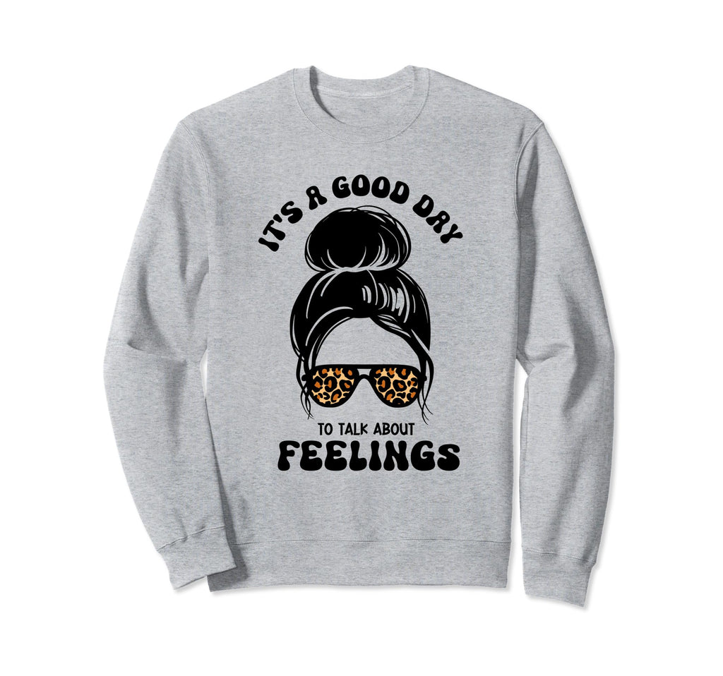Groovy Good Day To Talk About Sweatshirt - Casual Everyday Wear Unisex - T-Shirt, Sweatshirt, Hoodie