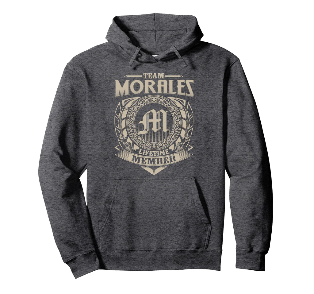 Team Morales Lifetime Member Morales Hoodie - Unique Graphic for Adults - T-Shirt, Sweatshirt, Hoodie