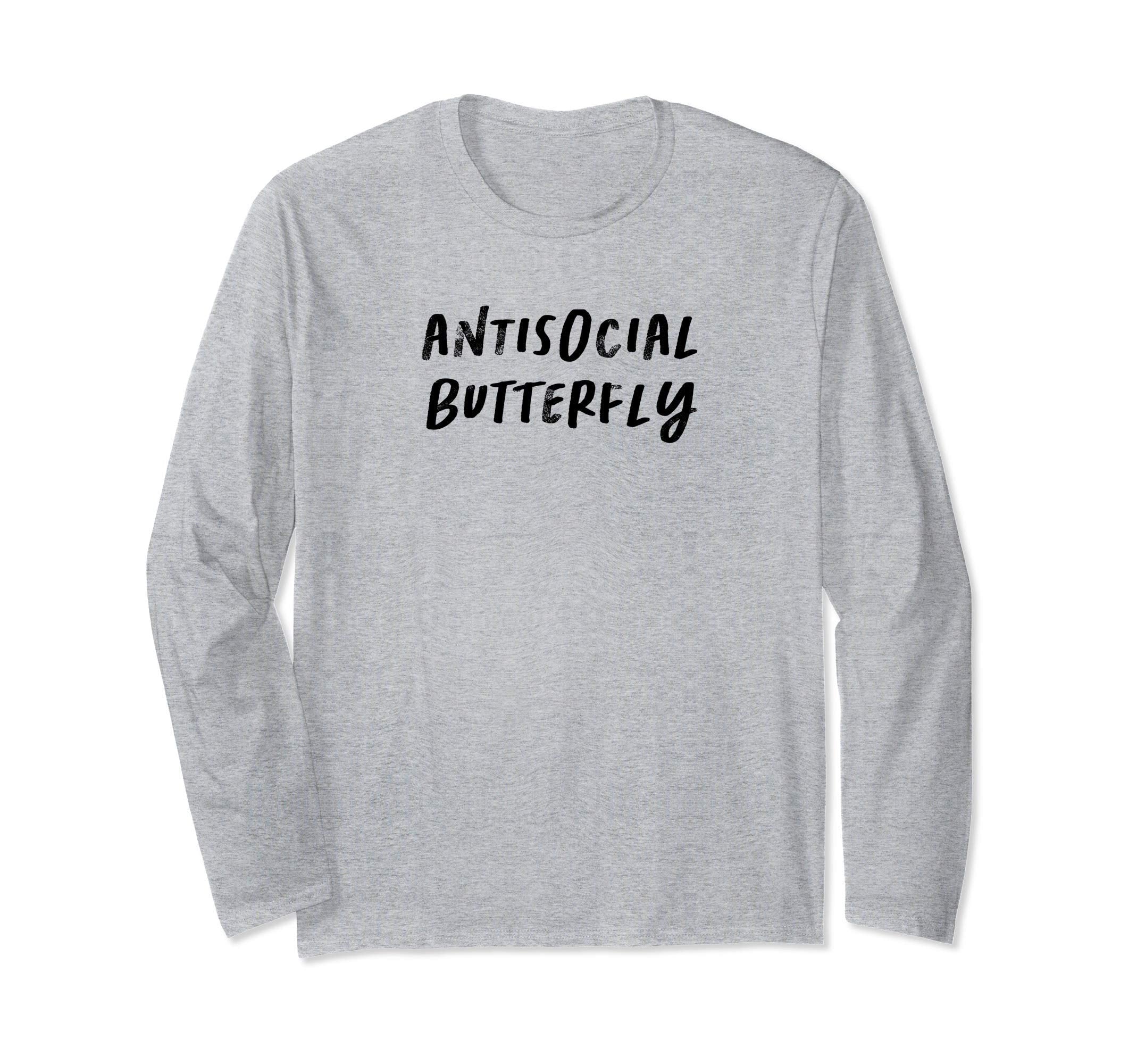 Funny Mom Gift Antisocial Butterfly T-Shirt - Casual Everyday Wear Unisex - T-Shirt, Sweatshirt, Hoodie