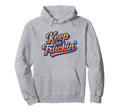 Keep Truckin Positivity Aand Hoodie - Fun Novelty Design Men Women - T-Shirt, Sweatshirt, Hoodie