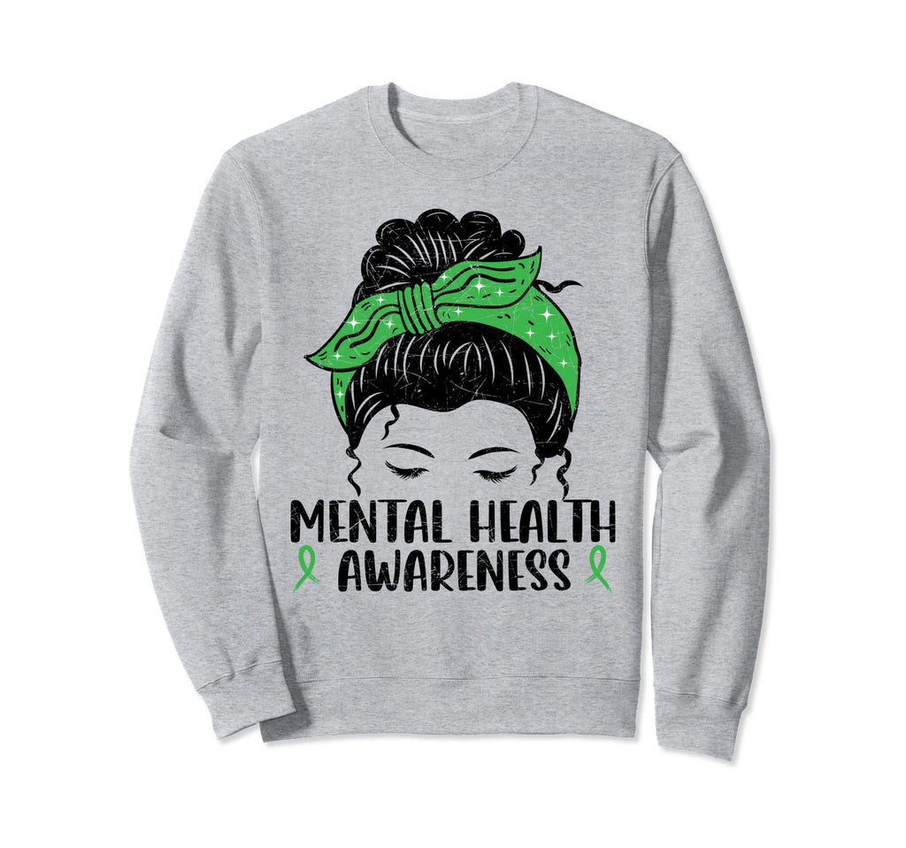 Messy Bun Mental Health Gift Mental Sweatshirt - Novelty Apparel Men Women - T-Shirt, Sweatshirt, Hoodie