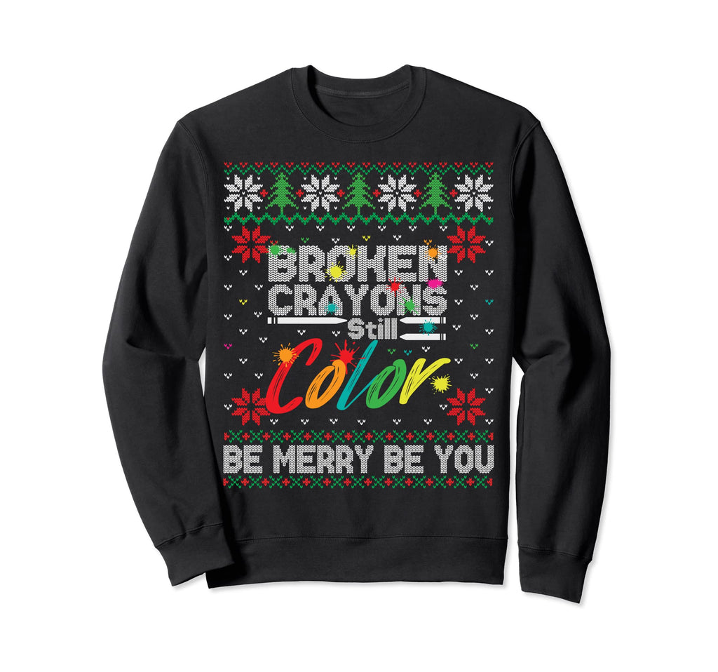 Broken Crayons Still Color Mental Sweatshirt - Custom Art Print Unisex - T-Shirt, Sweatshirt, Hoodie