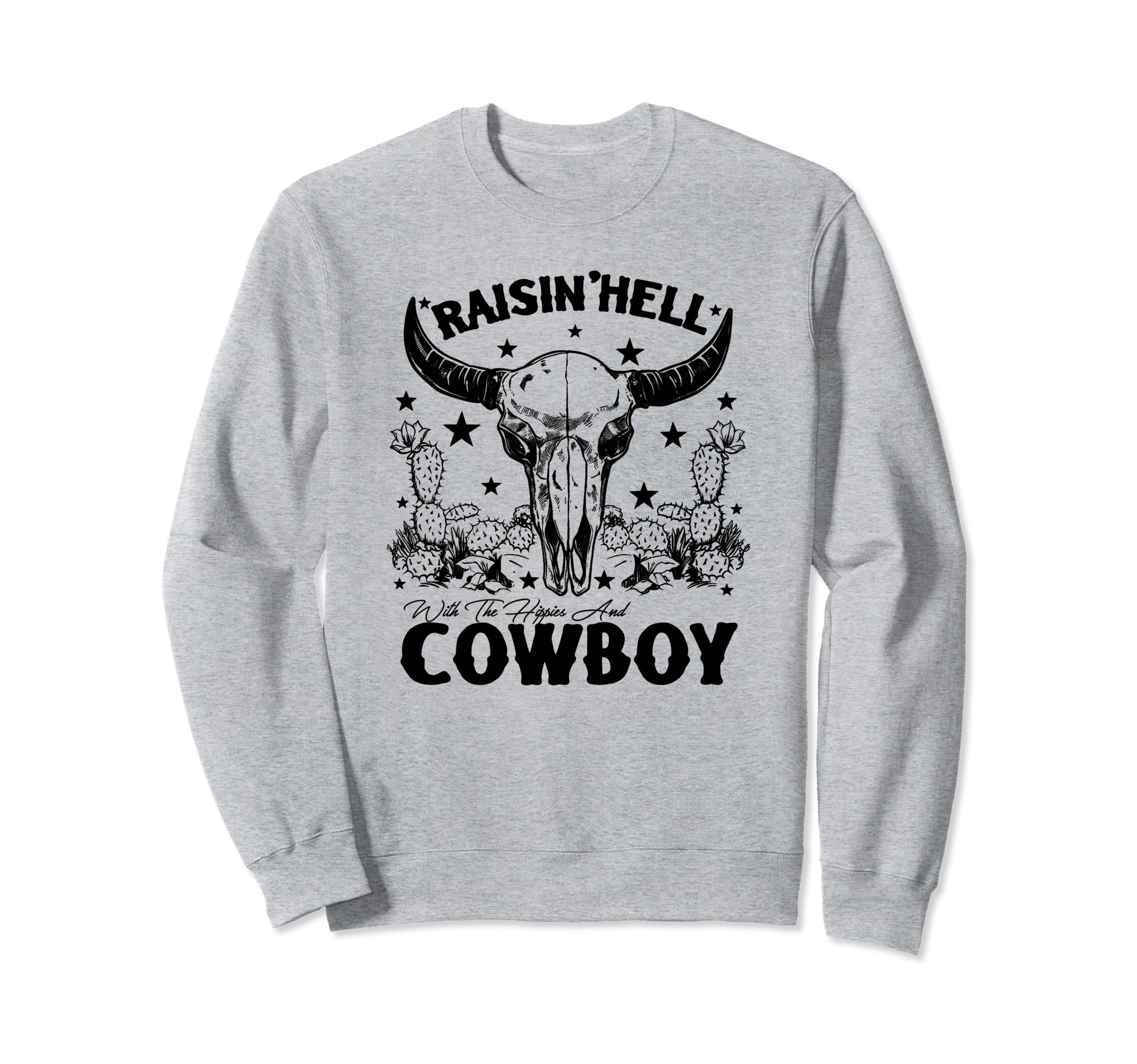 Raising Hell Hippies And Cowboys Sweatshirt - Streetwear Style Men Women - T-Shirt, Sweatshirt, Hoodie