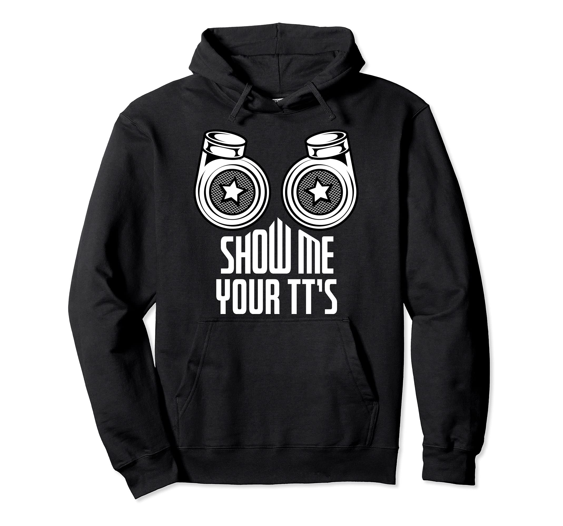 Show Me Your Tts Funny Twin Turbo Car Hoodie - Unique Graphic Unisex - T-Shirt, Sweatshirt, Hoodie