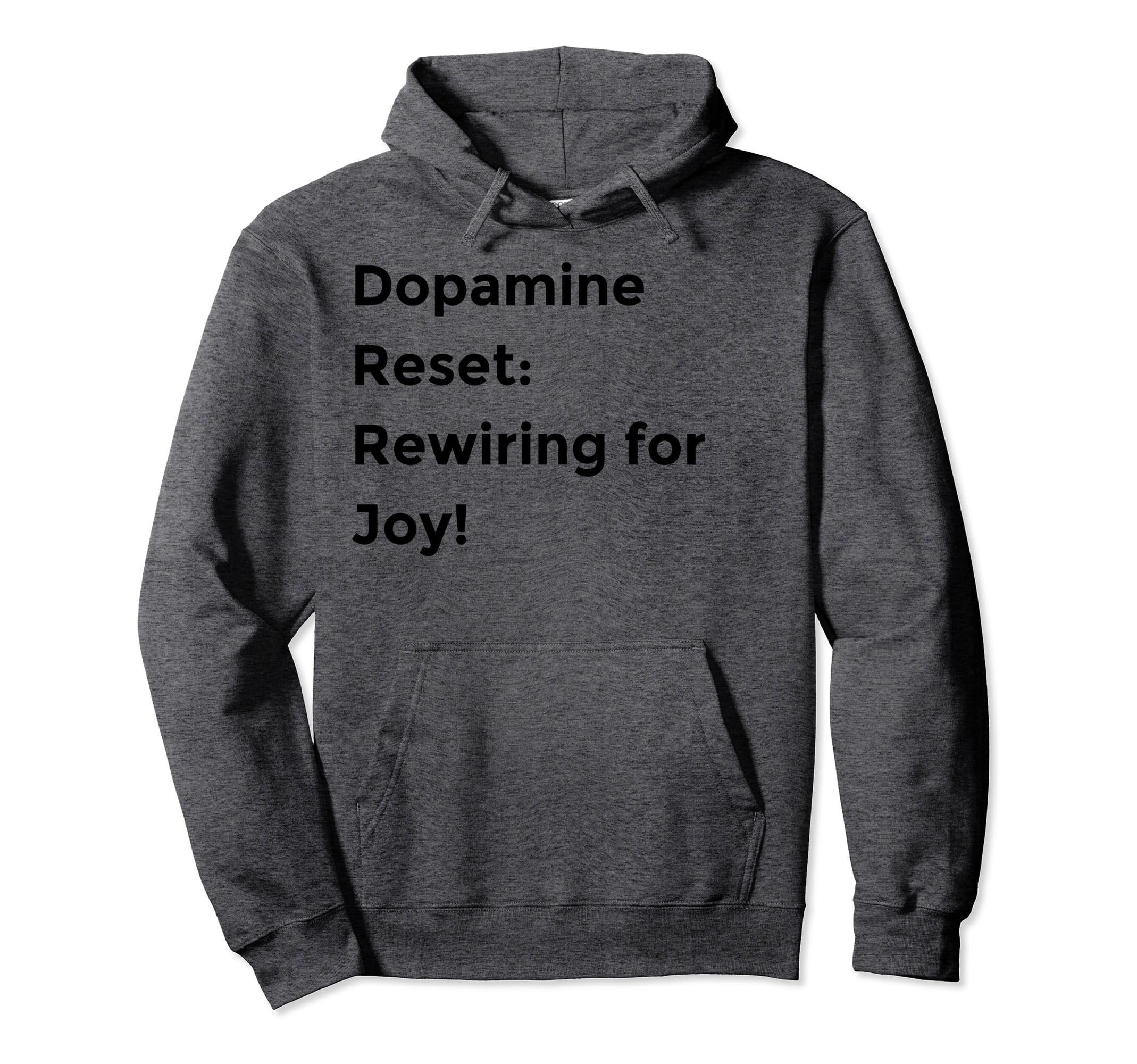 Funny Dopamine Detox Reset Self Hoodie - Novelty Apparel Unisex - T-Shirt, Sweatshirt, Hoodie