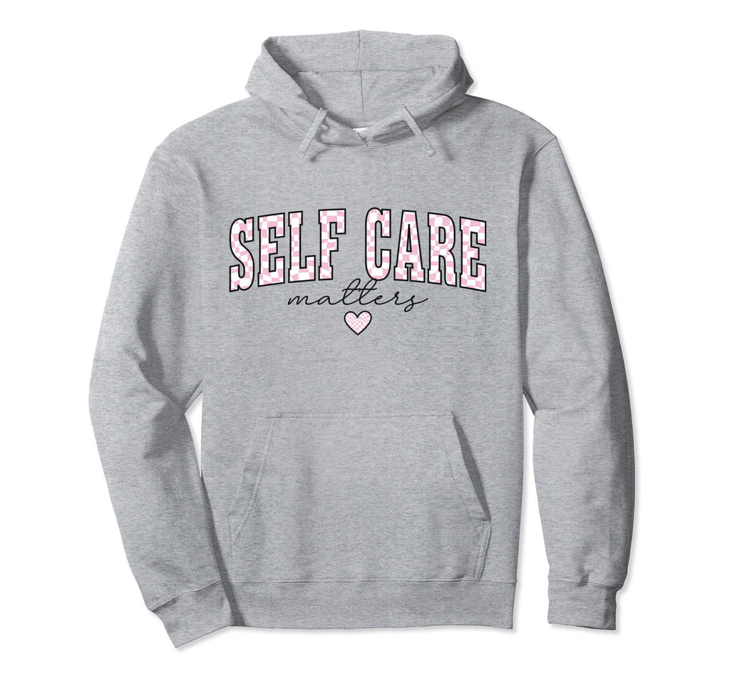 Self Care Matters Mental Health Therapy Hoodie - Novelty Apparel Men Women - T-Shirt, Sweatshirt, Hoodie