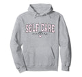 Self Care Matters Mental Health Therapy Hoodie - Novelty Apparel Men Women - T-Shirt, Sweatshirt, Hoodie