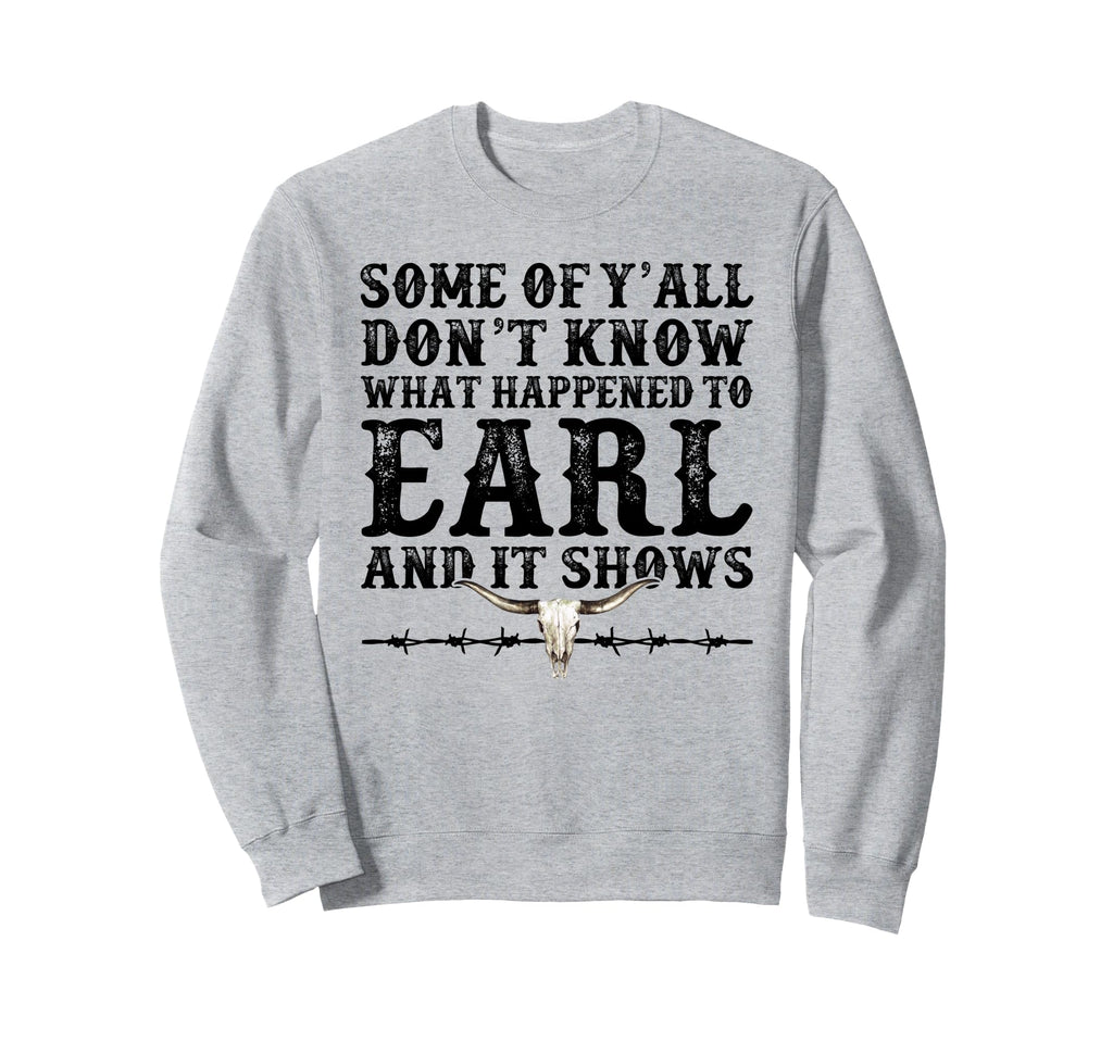 Some Yall Dont Know What Happened Sweatshirt - Minimalist Print for Adults - T-Shirt, Sweatshirt, Hoodie