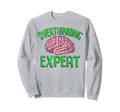 Overthinking Expert Depression Sweatshirt - Trendy Graphic for Adults - T-Shirt, Sweatshirt, Hoodie