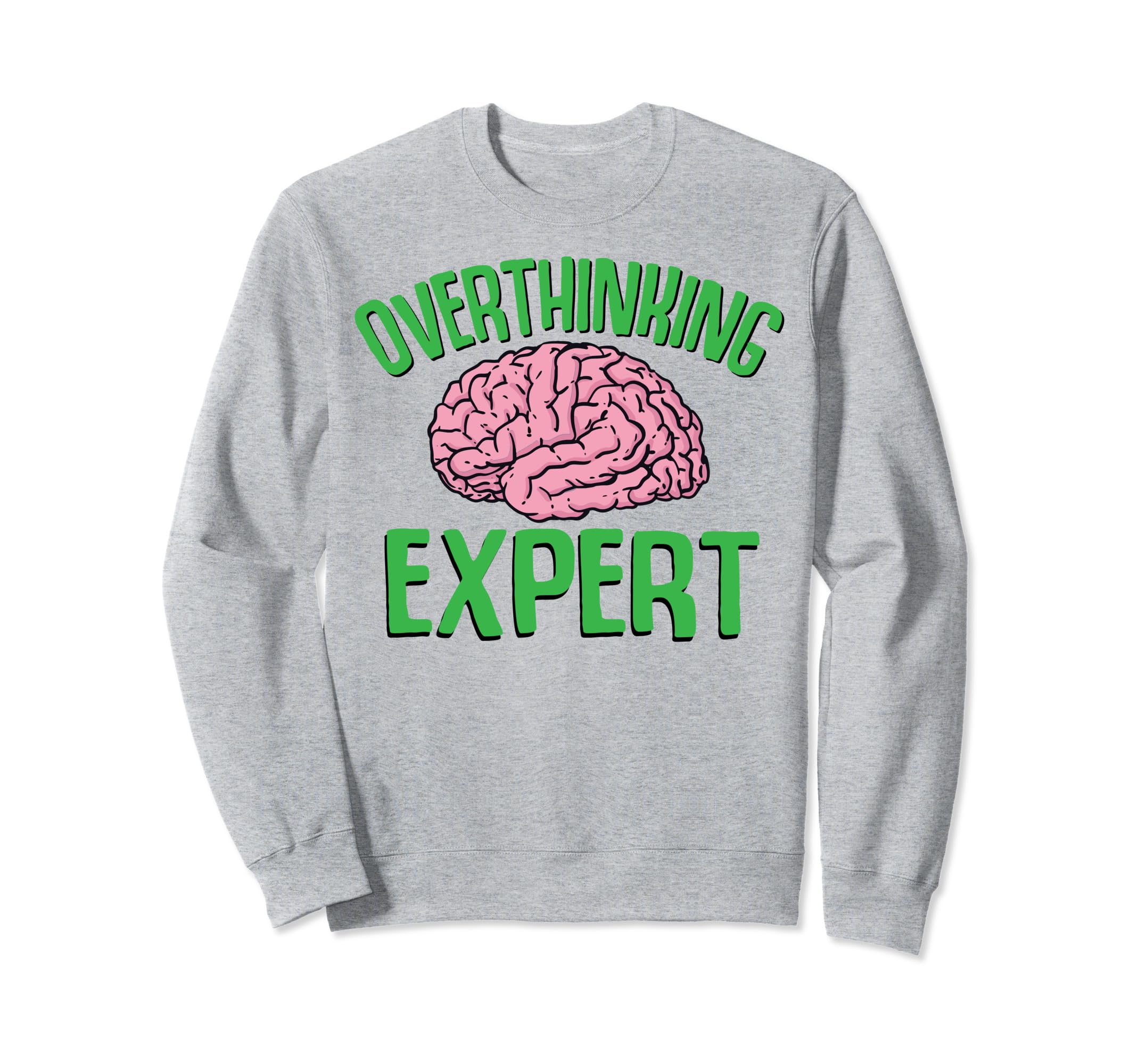 Overthinking Expert Depression Sweatshirt - Trendy Graphic for Adults - T-Shirt, Sweatshirt, Hoodie