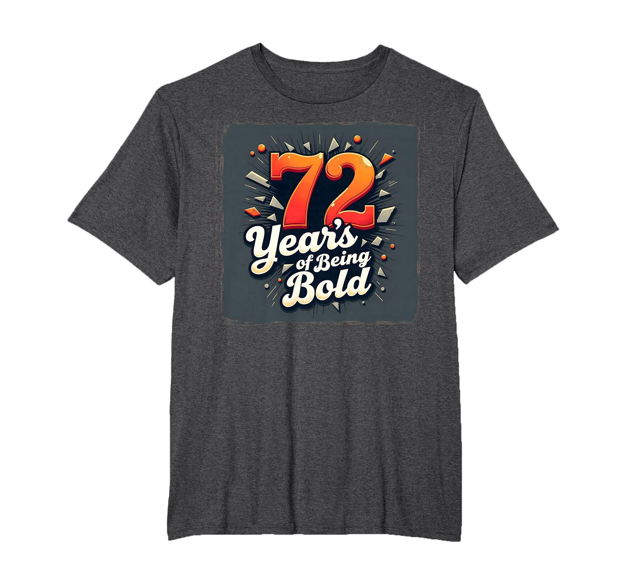 72 Years Being Bold Birthday Gift T-Shirt - Minimalist Print for Adults - T-Shirt, Sweatshirt, Hoodie
