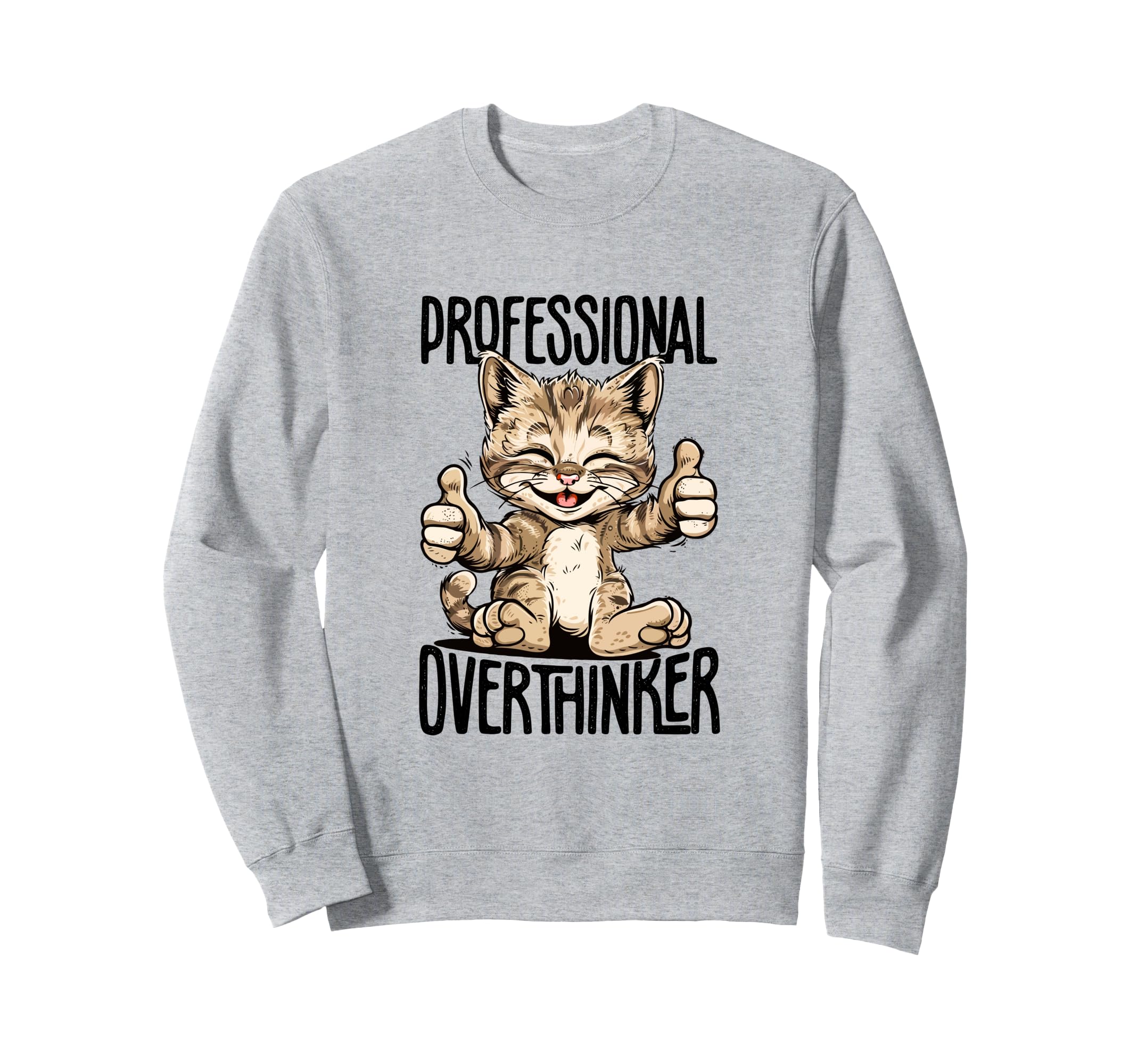 Professional Overthinker Cat Sweatshirt - Fun Novelty Design Men Women - T-Shirt, Sweatshirt, Hoodie
