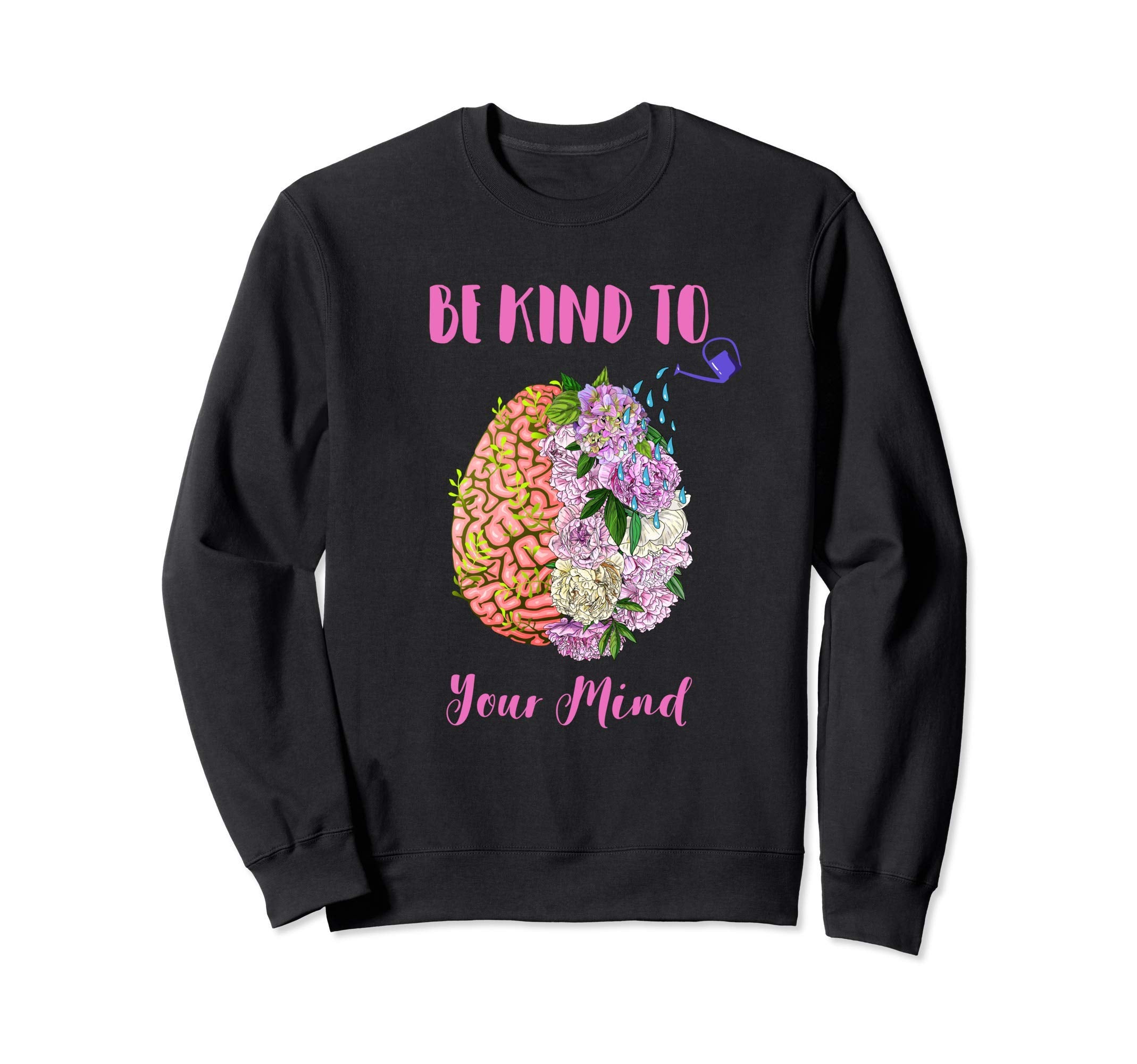 Mental Health Awareness Self Care Sweatshirt - Novelty Apparel for Adults - T-Shirt, Sweatshirt, Hoodie