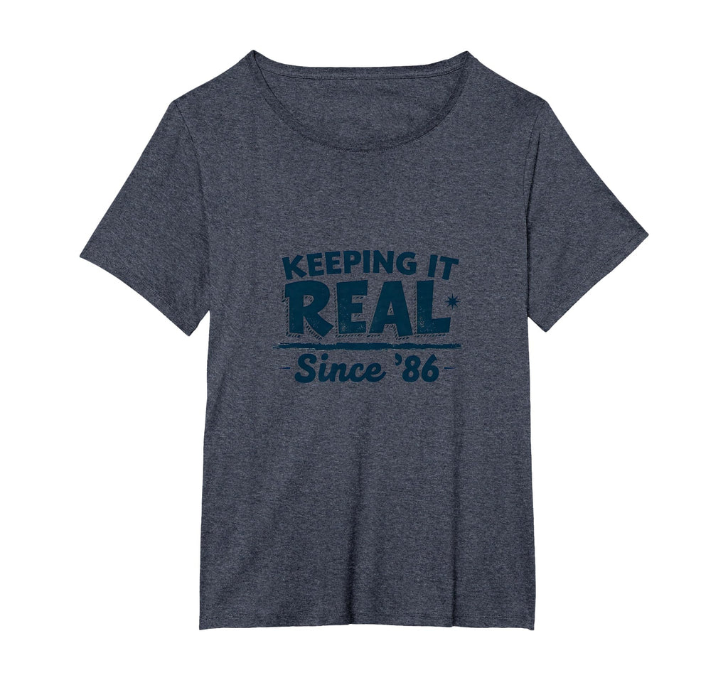 Birthday Gift Keeping It Real Since 86 T-Shirt - Novelty Apparel Men Women - T-Shirt, Sweatshirt, Hoodie