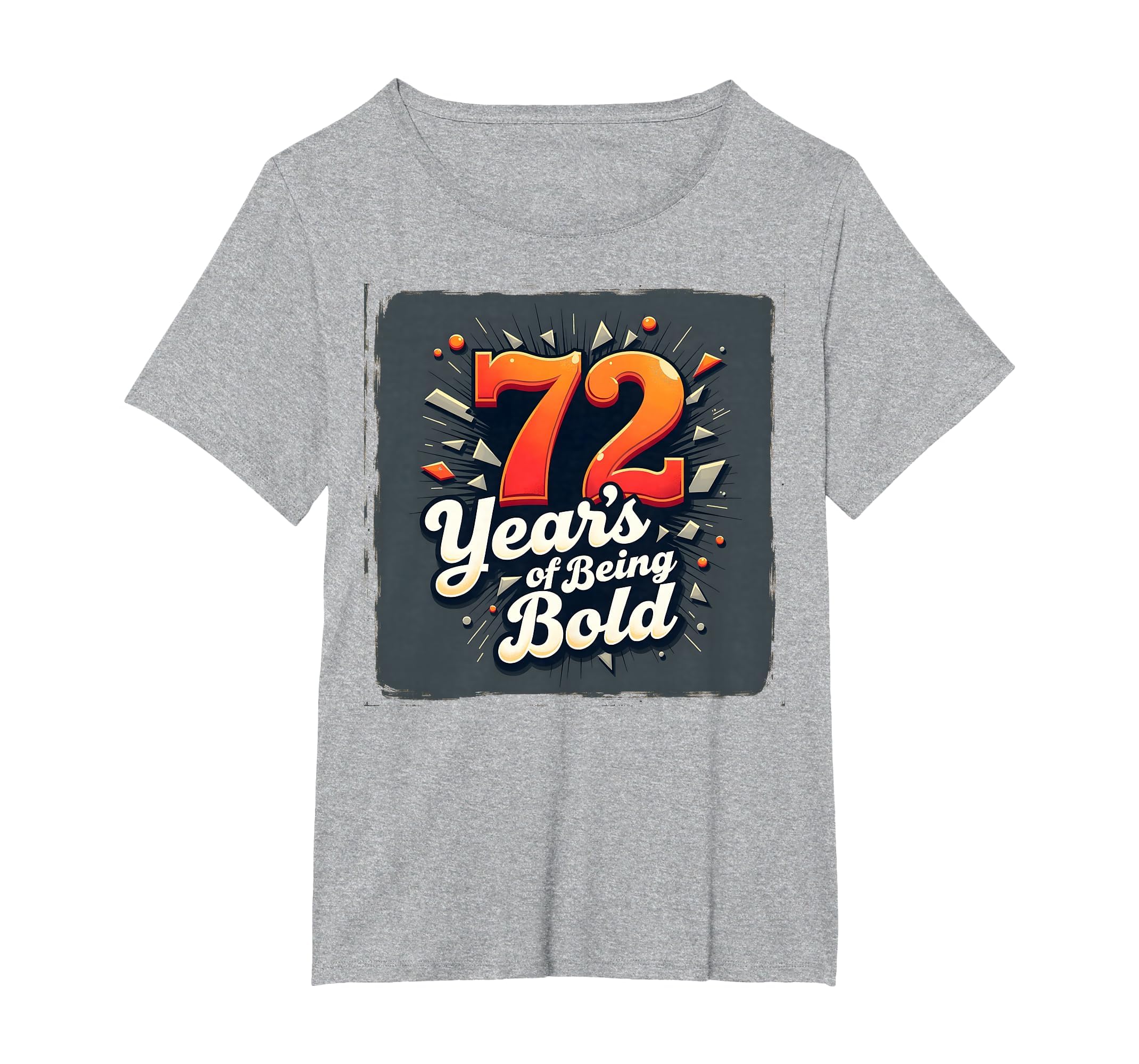 72 Years Being Bold Birthday Gift T-Shirt - Minimalist Print Men Women - T-Shirt, Sweatshirt, Hoodie