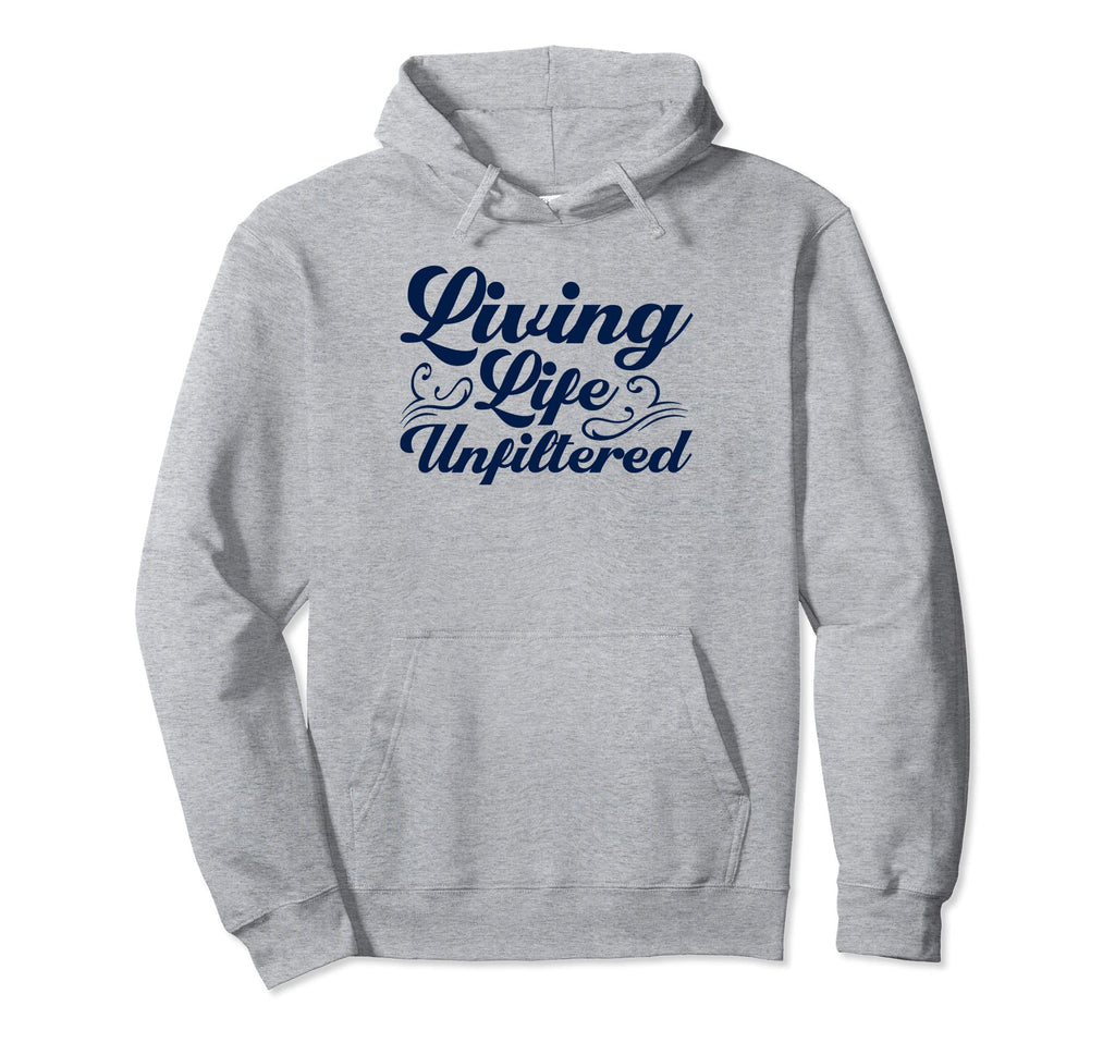 Antisocial Living Life Unfiltered Hoodie - Streetwear Style Men Women - T-Shirt, Sweatshirt, Hoodie