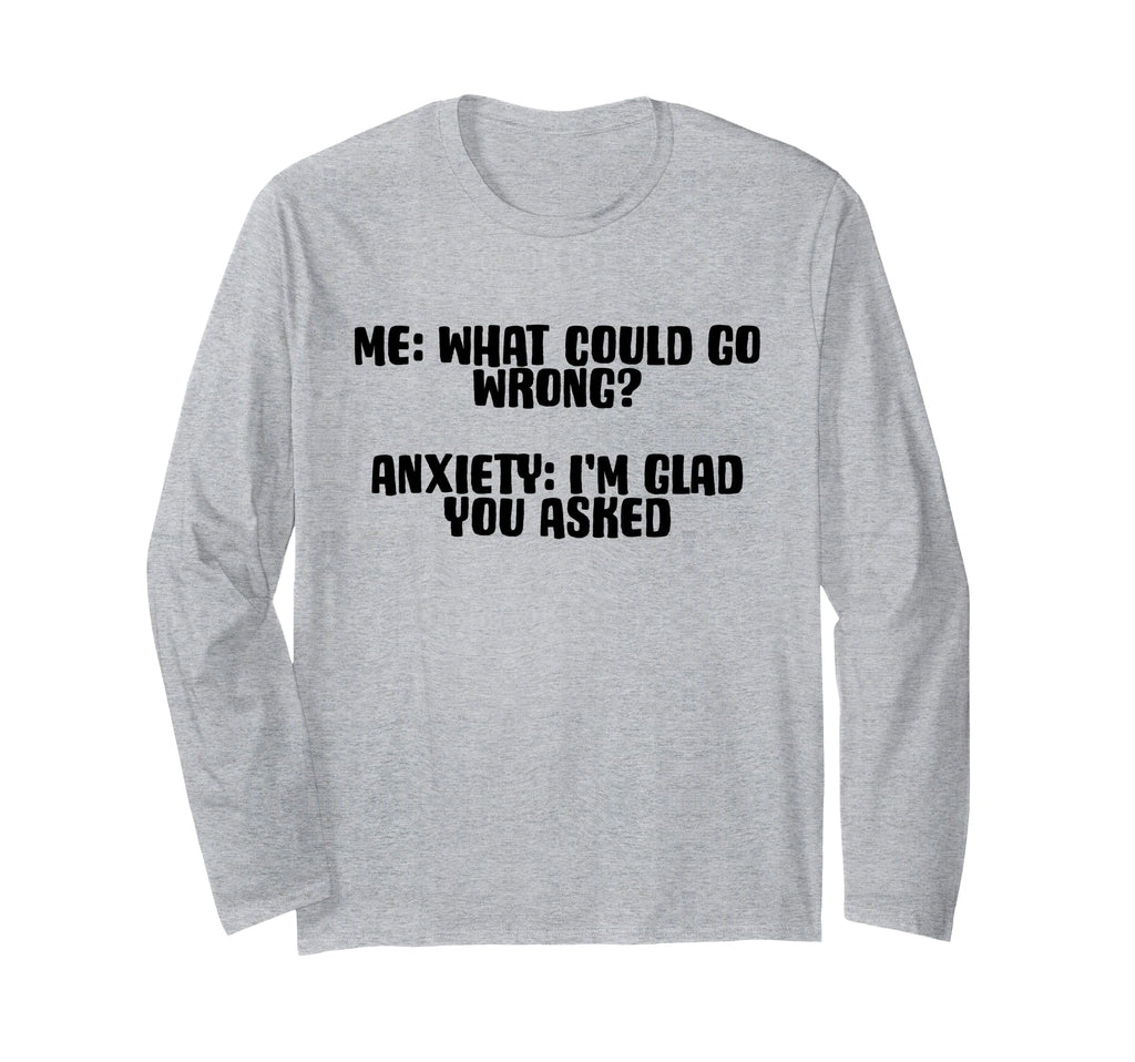Funny Anxiety Quotes Sayings People T-Shirt - Unique Graphic Unisex - T-Shirt, Sweatshirt, Hoodie