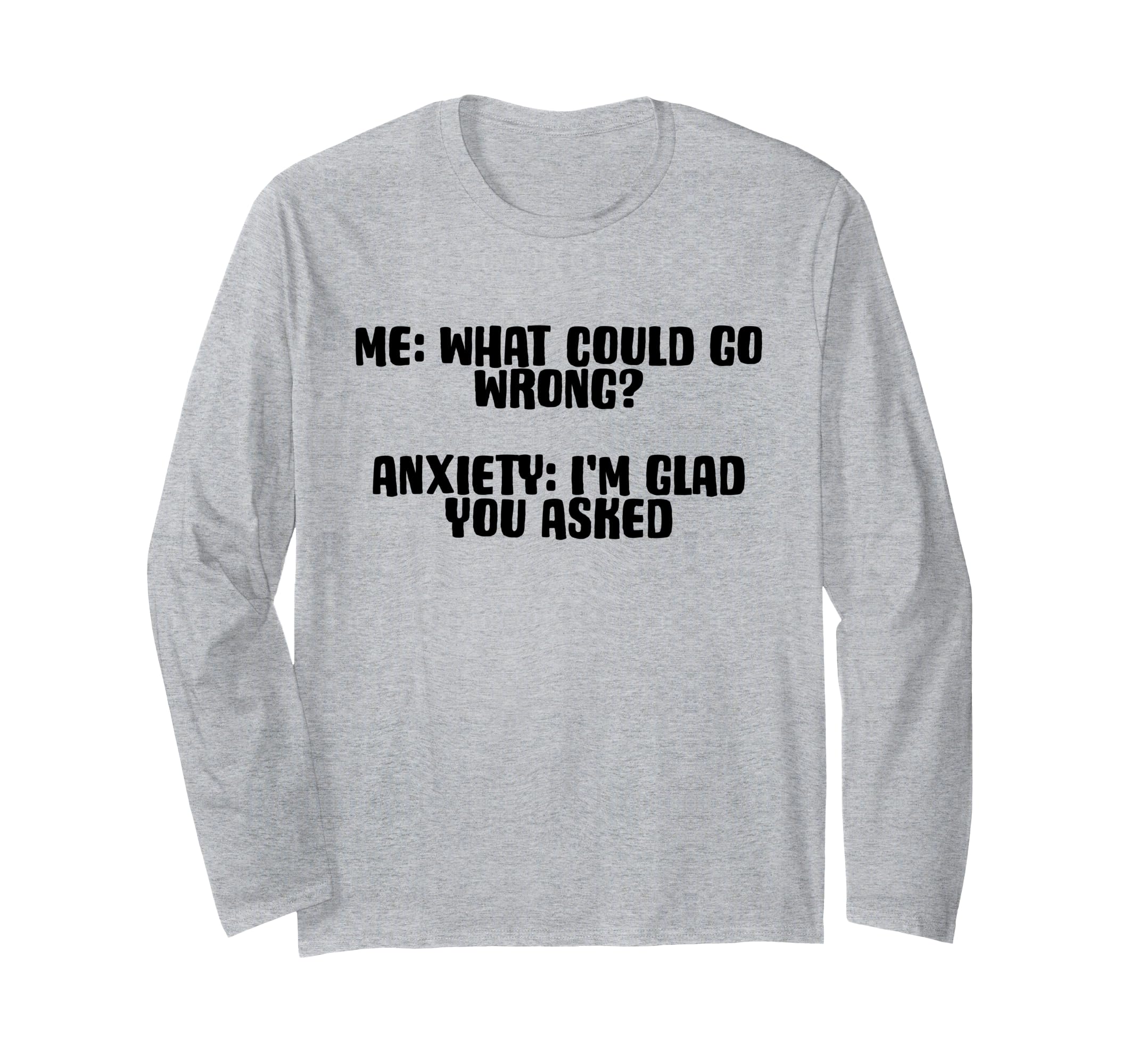 Funny Anxiety Quotes Sayings People T-Shirt - Unique Graphic Unisex - T-Shirt, Sweatshirt, Hoodie