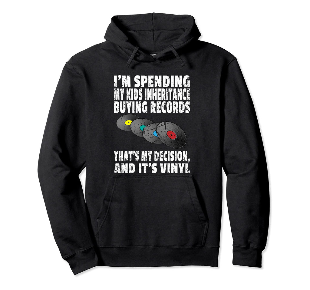 Vinyl Record Collector Pun Buying Hoodie - Custom Art Print for Adults - T-Shirt, Sweatshirt, Hoodie