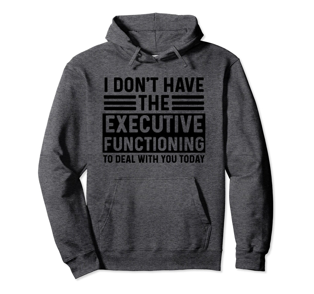 Adhd Sarcastic Asd Autism Executive Brain Hoodie - Trendy Graphic Men Women - T-Shirt, Sweatshirt, Hoodie
