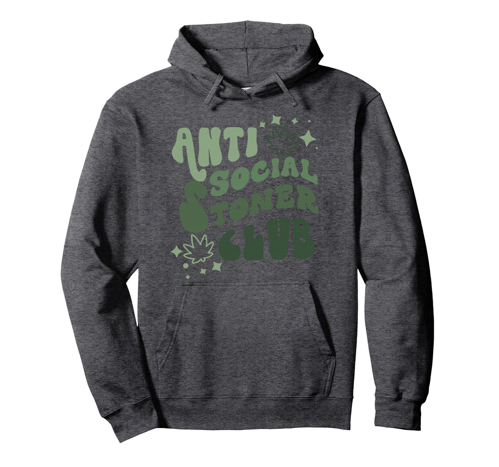 Anti Social Stoner Club Funny Weed Hoodie - Unique Graphic Men Women - T-Shirt, Sweatshirt, Hoodie