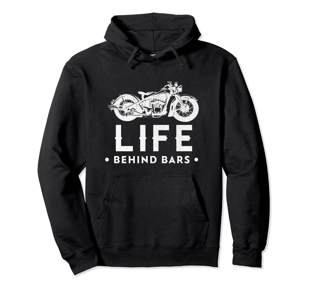 Life Behind Bars Motorcycle Biker Hoodie - Fun Novelty Design Unisex - T-Shirt, Sweatshirt, Hoodie